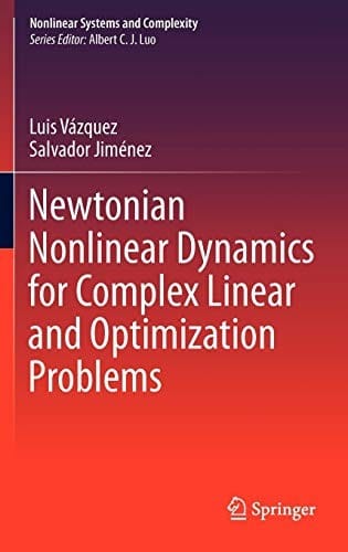 Newtonian Nonlinear Dynamics for Complex Linear and Optimization Problems