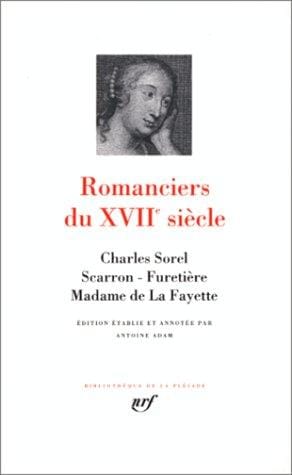 Romanciers Du XVII Siecle: Sorel Scarron, Furetiere, Mme De LA Fayette (Pleiade Series)