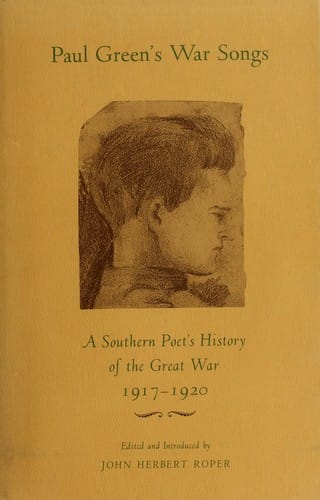 Paul Green's war songs: a southern poet's history of the Great War, 1917-1920