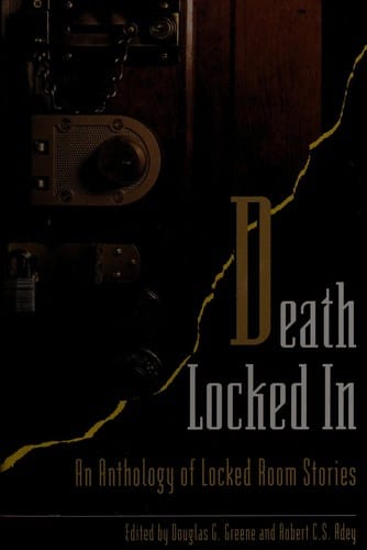 Death Locked In: An Anthology of Locked Room Stories