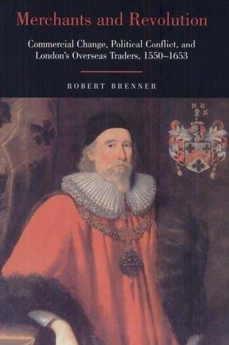 Merchants and revolution: commercial change, political conflict,  and London's overseas traders, 1550-1653