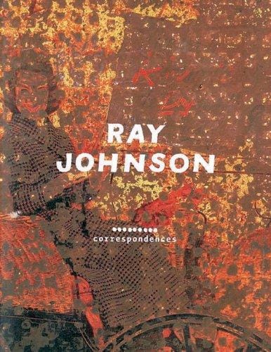 Ray Johnson: Correspondences