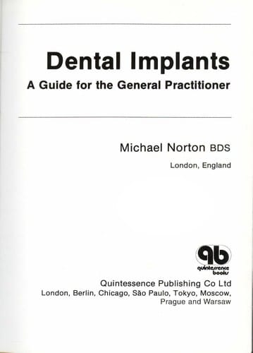 Dental Implants: A GUIDE FOR THE GENERAL PRACTITIONER
