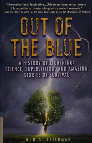 Out of the blue: a history of lightning : science, superstition, and amazing stories of survival
