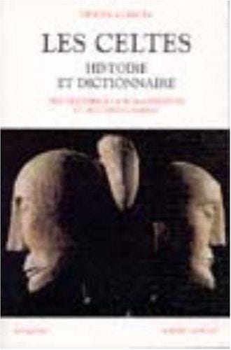 Les Celtes: Histoire et dictionnaire