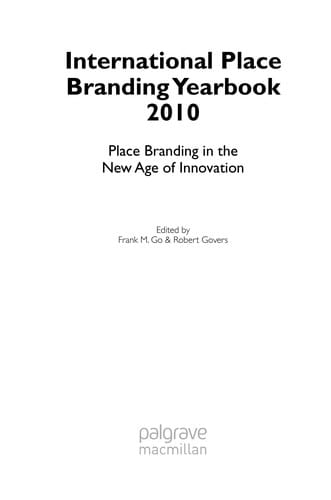 International place branding yearbook 2010: place branding in the new age of innovation