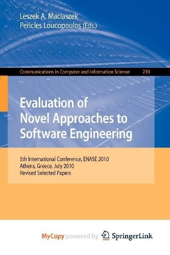 Evaluation of Novel Approaches to Software Engineering: 5th International Conference, ENASE 2010, Athens, Greece, July 22-24, 2010, Revised Selected Papers
