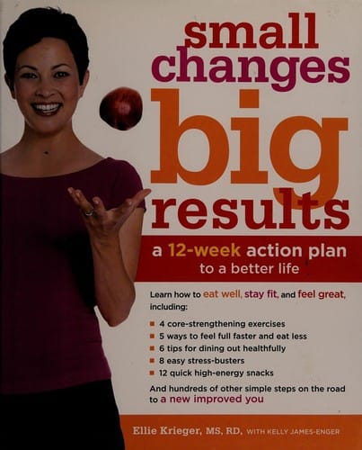 Small changes, big results: a 12-week action plan for eating well, staying fit, and feeling good