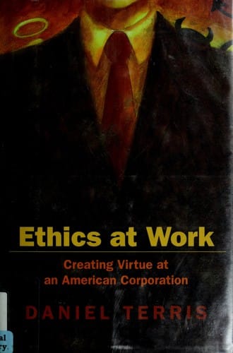 Ethics at work: creating virtue in an American corporation