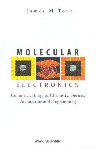 Molecular Electronics: Commercial Insights, Chemistry, Devices, Architecture and Programming.
