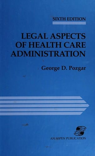 Case Law in Health Care Administration: A Companion Guide to Legal Aspects of Health Care Administration, Sixth Edition