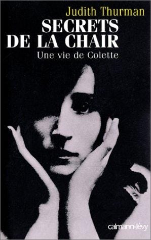 Secrets de la chair: Une vie de Colette