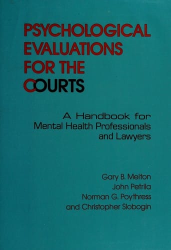Psychological evaluations for the courts: a handbook for mental health professionals and lawyers