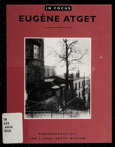 Eugène Atget: photographs from the J. Paul Getty Museum