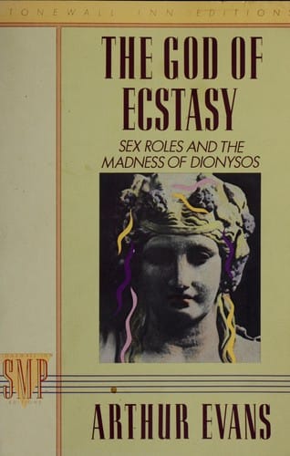 The God of Ecstasy: Sex Roles and the Madness of Dionysus