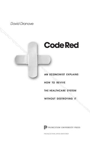 Code red: an economist explains how to revive the healthcare system without destroying it