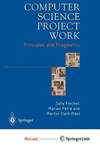 Computer Science Project Work: Principles and Pragmatics