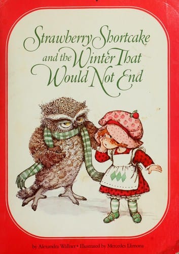 Strawberry Shortcake and the winter that would not end