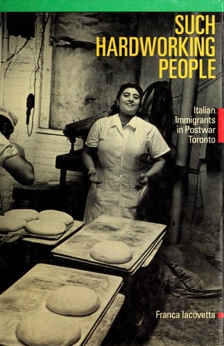 Such hardworking people: Italian immigrants in postwar Toronto