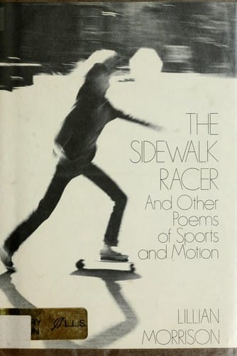 The sidewalk racer, and other poems of sports and motion