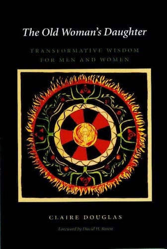 The old woman's daughter: transformative wisdom for men and women