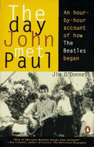 The Day John Met Paul: An Hour-By-Hour Account of How the Beatles Began