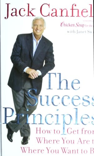 The Success Principles: How to Get from Where You Are to Where You Want to Be
