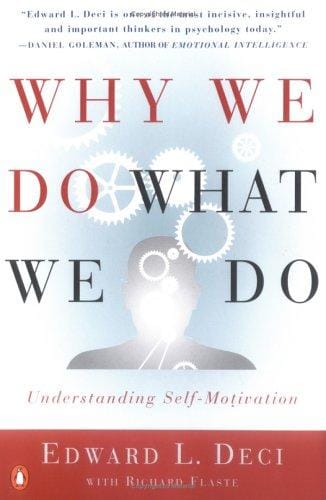 Why We Do What We Do: Understanding Self-Motivation