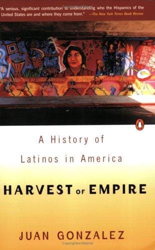 Harvest of Empire: A History of Latinos in America