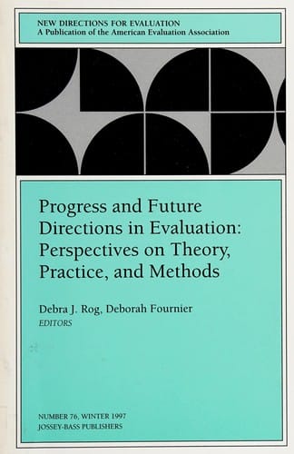 Progress and future directions in evaluation: perspectives on theory, practice and methods