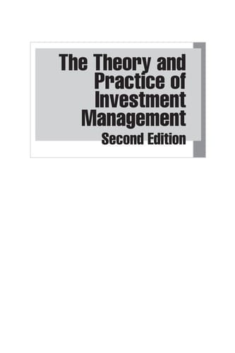 The theory and practice of investment management: asset allocation, valuation, portfolio construction, and strategies