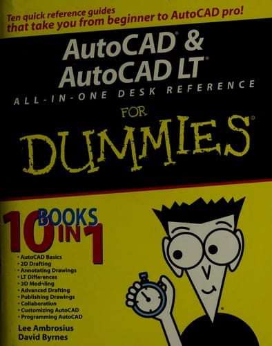 AutoCAD & AutoCAD LT all-in-one desk reference for dummies