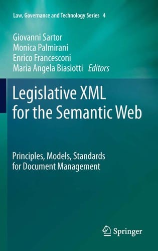Legislative XML for the Semantic Web: Principles, Models, Standards for Document Management