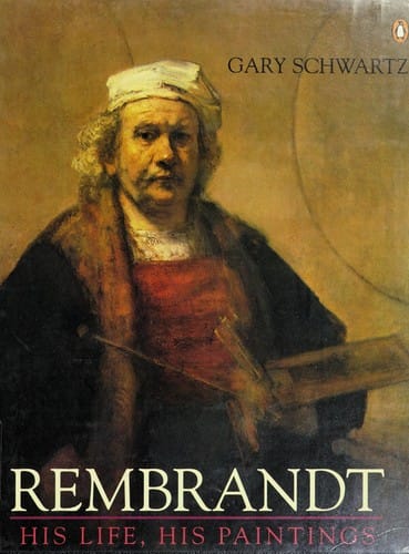 Rembrandt: his life, his paintings