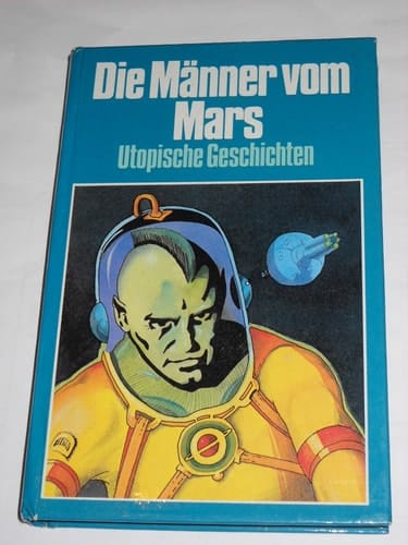 Die Männer vom Mars. Utopische Geschichten.