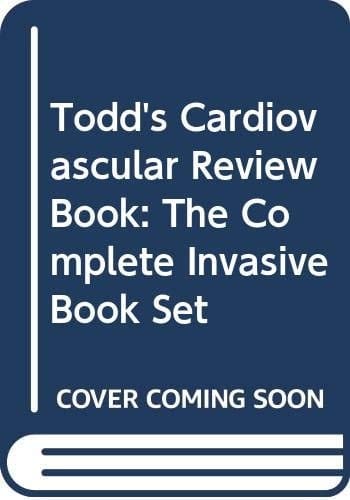 Todd's Cardiovascular Review Book: The Complete Invasive Book Set