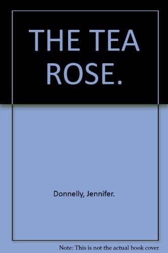 THE TEA ROSE.