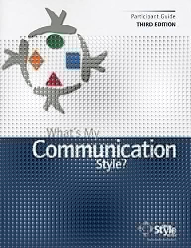 What's My Communication Style?: Self Assessment