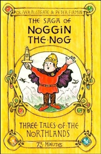 The Saga of Noggin the Nog: Four Tales of the Northlands