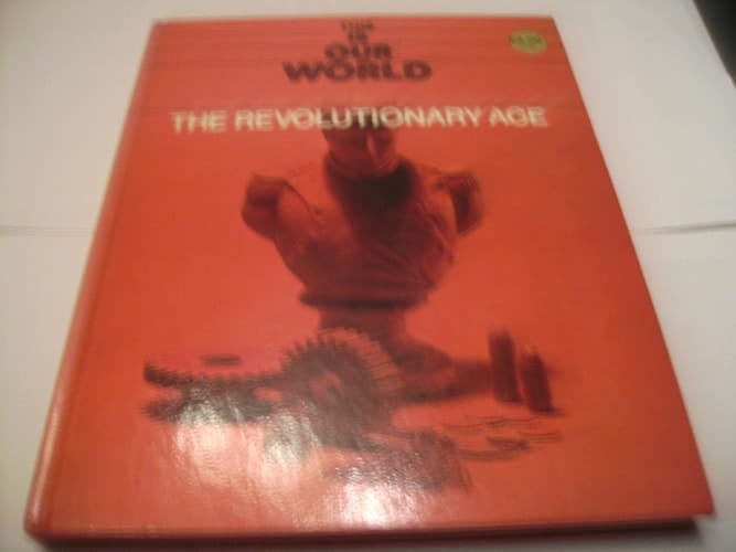 The Revolutionary Age (This Is Our World)