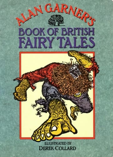 Alan Garner's Book of British Fairy Tales