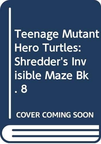 Teenage Mutant Hero Turtles 8: Shredder's Invisible Maze