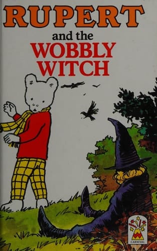 Rupert and the Wobbly Witch