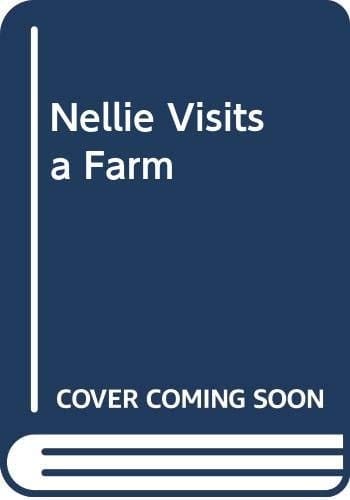 Nellie Visits a Farm