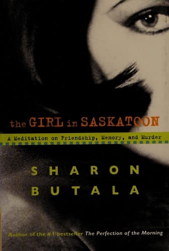 The Girl in Saskatoon: A Meditation on Friendship, Memory and Murder