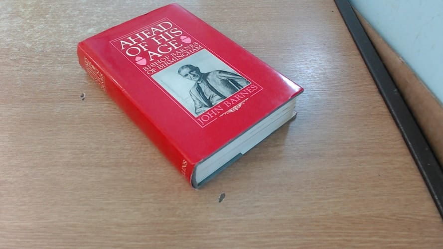 Ahead of his age: Bishop Barnes of Birmingham