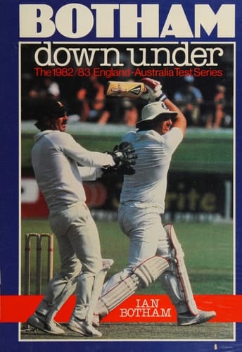 Botham Down Under: The 1982/3 England-Australia Test Series