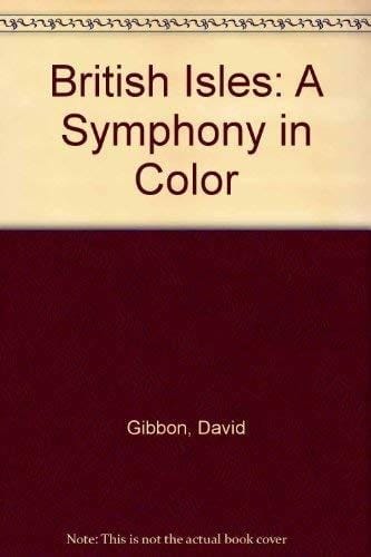 The British Isles : a symphony in colour