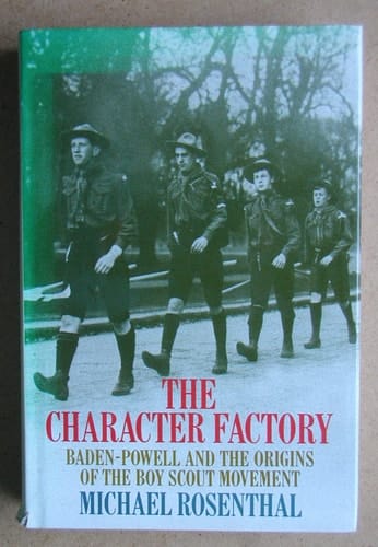 The character factory: Baden-Powell and the origins of the Boy Scout movement