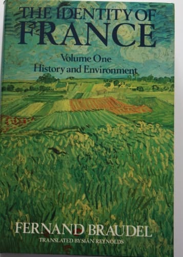 The Identity of France, Vol. 1: History and Environment